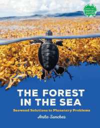 The Forest in the Sea : Seaweed Solutions to Planetary Problems (Books for a Better Earth)