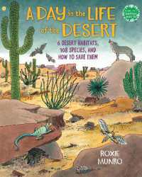 A Day in the Life of the Desert : 6 Desert Habitats, 108 Species, and How to Save Them (Books for a Better Earth)