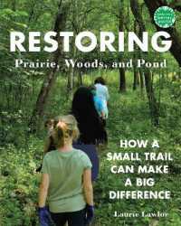 Restoring Prairie, Woods, and Pond : How a Small Trail Can Make a Big Difference (Books for a Better Earth)