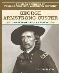 George Armstrong Custer (Primary Sources of Famous People in American History) （Library Binding）