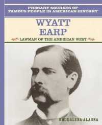 Wyatt Earp : Lawman of the American West (Primary Sources of Famous People in American History) （Library Binding）