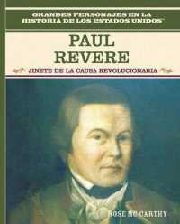 Paul Revere : Jinete de la Causa Revolucionaria (Freedom Rider) (Grandes Personajes en la Historia de los Estados Unidos (Famous People in American History)) （Library Binding）