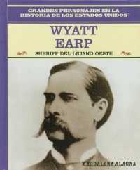 Wyatt Earp: Sheriff del Lejano Oeste : Wyatt Earp: Lawman of the American West (Grandes Personajes en la Historia de los Estados Unidos)