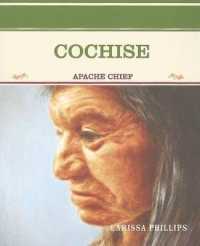 Cochise : Apache Chief (Primary Sources of Famous People in American History)