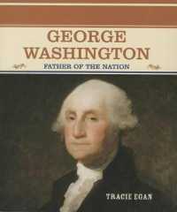 George Washington : Father of the Nation (Primary Sources of Famous People in American History)