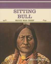 Sitting Bull : Sioux War Chief (Rosen Classroom Primary Source)