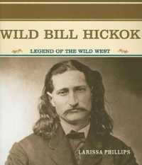 Wild Bill Hickok : Legend of the Wild West (Primary Sources of Famous People in American History)