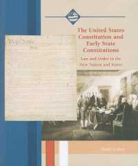 The United States Constitution and Early State Constitutions : Law and Order in the New Nation and States (Primary Sources of Life in the New American Nation)