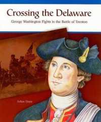 Crossing the Delaware : George Washington Fights the Battle of Trenton