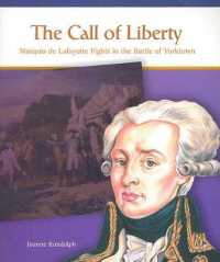 The Call of Liberty : Marquis de Lafayette Fights in the Battle of Yorktown (Rosen Classroom Primary Source)