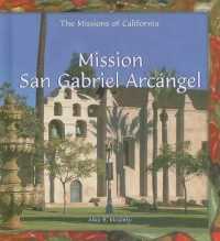 Mission San Gabriel Arcángel (Missions of California) （Library Binding）
