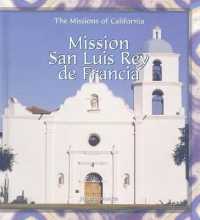 Mission San Luis Rey de Francia (Missions of California) （Library Binding）
