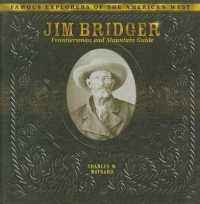 Jim Bridger : Frontiersman and Mountain Guide (Famous Explorers of the American West) （Library Binding）