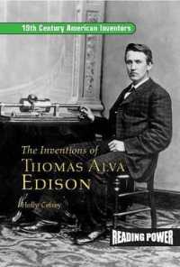 Inventions of Thomas Alva Edison : Father of the Light Bulb and the Motion Picture Camera (19th Century American Inventors) （Library Binding）
