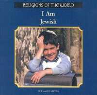 I Am Jewish (Religions of the World) （Library Binding）