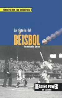 La Historia Del Beisbol / the Story of Baseball