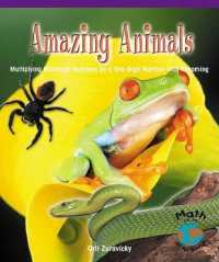 Amazing Animals : Multiplying Multidigit Numbers by a One-Digit Number with Regrouping (Math for the Real World)