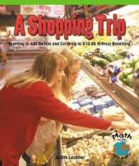 A Shopping Trip : Learning to Add Dollars and Cents Up to $10.00 without Regrouping (Math for the Real World)