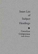 Sears List of Subject Headings Canadian Companion （6TH）