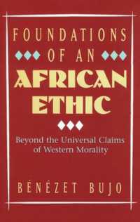 Foundations of an African Ethic : Beyond the Universal Claims of Western Morality
