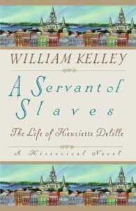 A Servant of Slaves : The Life of Henriette Delille
