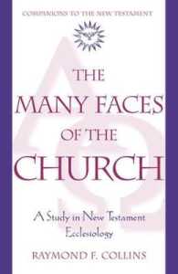 Many Faces of the Church : A Study in New Testament Ecclesiology