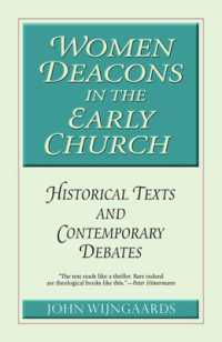 Women Deacons in the Early Church : Historical Texts and Contemporary Debates