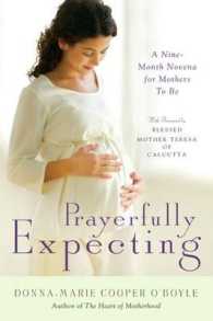 Prayerfully Expecting : A Nine-Month Novena for Mothers to Be