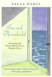 Sacred Threshold : Crossing the Inner Barrier to a Deeper Love