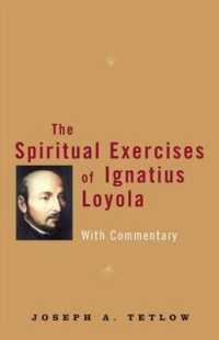 Spiritual Exercises of Ignatius Loyola : With Commentary