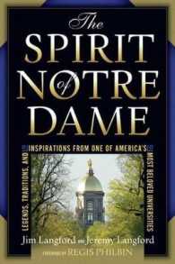 Spirit of Notre Dame : Legends, Traditions, and Inspirations from One of America's Most Beloved Universities