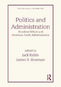 Politics and Administration : Woodrow Wilson and American Public Administration (Public Administration and Public Policy)