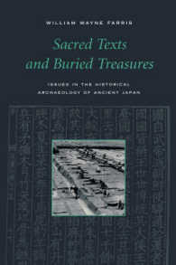 Sacred Texts and Buried Treasure : Issues on the Historical Archaeology of Ancient Japan