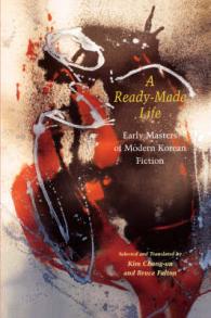 A Ready-made Life : Early Masters of Modern Korean Fiction