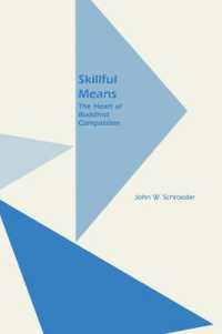 Skillful Means : The Heart of Buddhist Compassion (Monographs of the Society for Asian & Comparative Philosophy)
