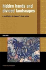 Hidden Hands and Divided Landscapes : A Penal History of Singapore's Plural Society (Writing Past Colonialism)