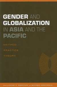 アジアパシフィックにおけるジェンダーとグローバル化<br>Gender and Globalization in Asia and the Pacific : Method, Practice, Theory