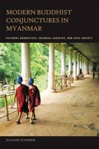Modern Buddhist Conjunctures in Myanmar : Cultural Narratives, Colonial Legacies, and Civil Society