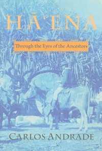 Ha'ena : Through the Eyes of the Ancestors