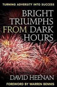 Bright Triumphs from Dark Hours : Turning Adversity into Success (Latitude 20 Book)