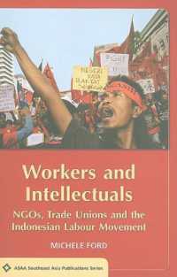 インドネシアの労働運動におけるNGOと組合<br>Workers and Intellectuals : NGOs, Trade Unions and the Indonesian Labour Movement (Asaa Southeast Asia Publications)
