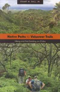 Native Paths to Volunteer Trails : Hiking and Trail Building on Oahu (A Latitude 20 Book)
