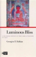 Luminous Bliss : A Religious History of Pure Land Literature in Tibet