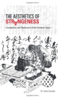 近世日本の「奇」「狂」の美学<br>The Aesthetics of Strangeness : Eccentricity and Madness in Early Modern Japan