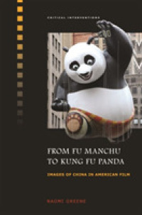 From Fu Manchu to Kung Fu Panda : Images of China in American Film (Critical Interventions)