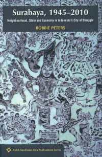 Surabaya， 1945-2010 : Neighborhood， State and Economy in Indonesia's City of Struggle