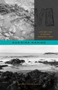 Kuaaina Kahiko : Life and Land in Ancient Kahikinui, Maui