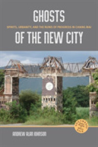 Ghosts of the New City : Spirits, Urbanity, and the Runs of Progress in Chiang Mai (Southeast Asia: Politics, Meaning, and Memory)