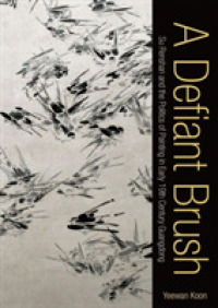A Defiant Brush : Su Renshan and the Politics of Painting in Early 19th-Century Guangdong
