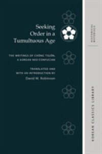 Seeking Order in a Tumultuous Age : The Writings of Ch?ng Toj?n, a Korean Neo-Confucian (Korean Classics Libraby: Historical Materials)
